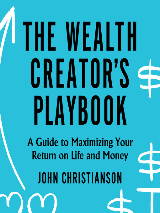 Title details for The Wealth Creator's Playbook by John Christianson - Wait list